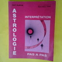 Astrologie pas à pas tome 2. Interprétation...