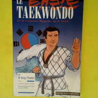 Le Taekwendo De La Ceinture Au 5 Dan  –...