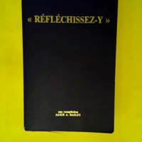 Réfléchissez-y  – Alice A. Bailey