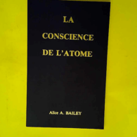 La Conscience de l atome  – Alice A. Ba...