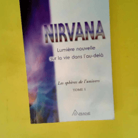 Nirvana Lumière nouvelle sur la Vie dans l A...