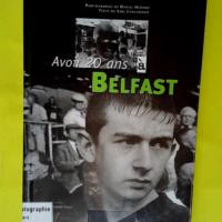 Avoir 20 ans à Belfast  – Daniel Héra...