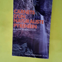 Carnets d un naturaliste pyrénéen  – ...