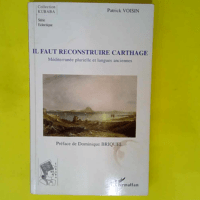 Il faut reconstruire Carthage. Méditerranée...