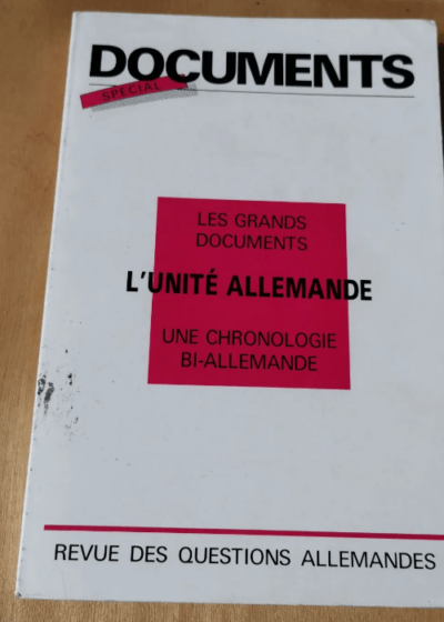 Documents Questions Allemandes - L'unité allemande une chronologie bi-allemande - Documents Revue Des Questions Allemandes Strasbourg Puis Paris - 1990 Numero Special L Unite Allemande Une Chronologie Bi Allemande