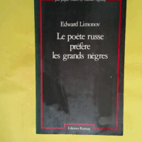 Le poete russe prefere les grands negres  - Limonov