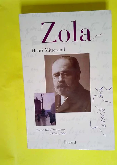 Zola tome 3 – L Honneur (1893-1902)  &#...