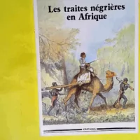 Les Traites négrières en Afrique  - François Renault