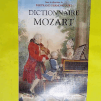 Dictionnaire Mozart  - Bertrand Dermoncourt