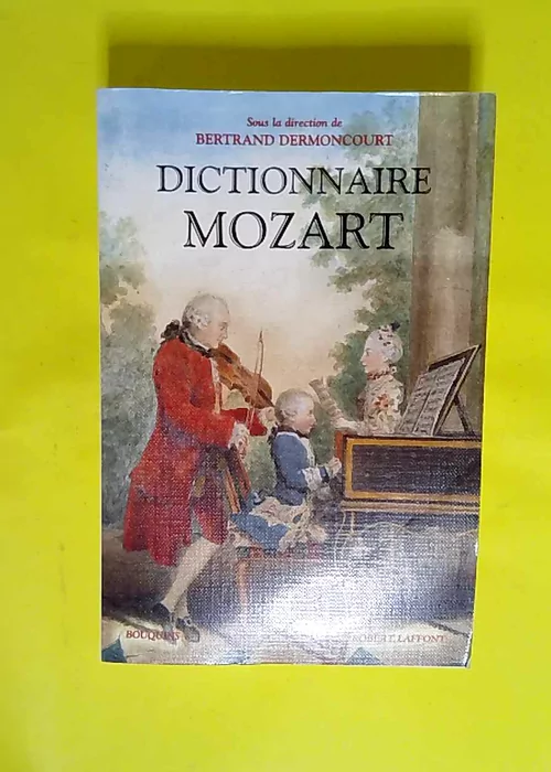 Dictionnaire Mozart  – Bertrand Dermonc...