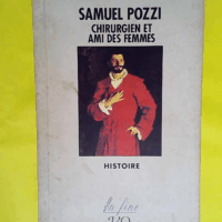 Samuel Pozzi chirurgien et ami des femmes  - C. Vanderpooten