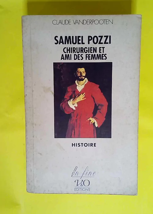 Samuel Pozzi chirurgien et ami des femmes  &#...