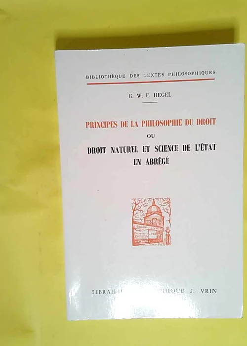 Principes de la philosophie du droit ou droit...