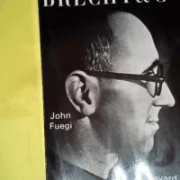 Brecht Et Cie - Sexe Politique Et L invention Du Théâtre Moderne  - John Fuegi