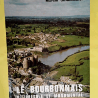 Le Bourbonnais - Douce province au coeur de France... Lithographies et gravures... de Ferdinand Dubreuil  - Marcel Génermont