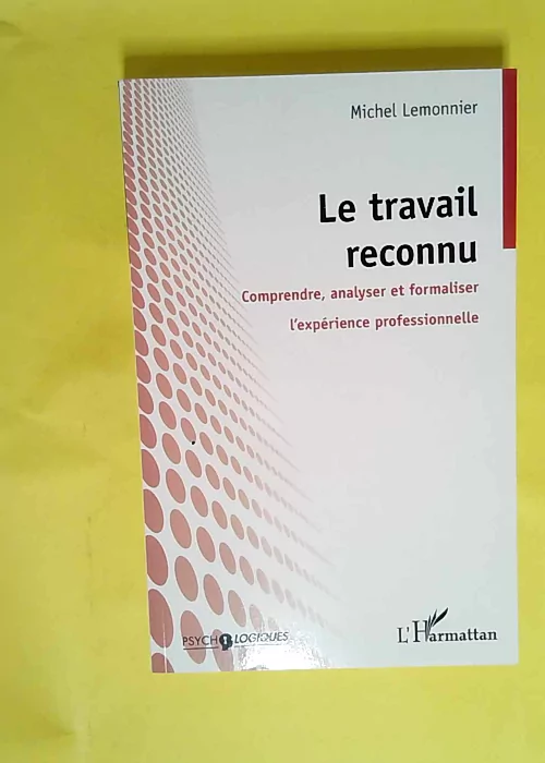 Le travail reconnu – Comprendre analyse...