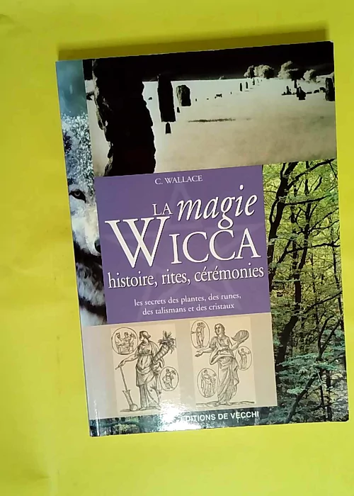 La magie Wicca  – C Wallace