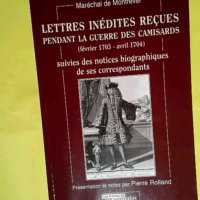 Lettres inedites recues pendant la guerre des camisards  - De/marecha Montrevel