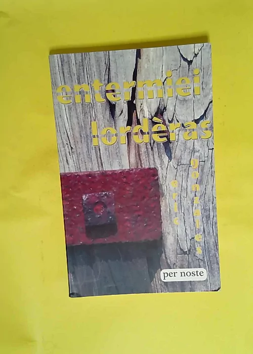 Entermiei lorderas  – Eric Gonzalès
