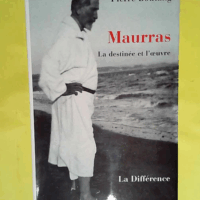 Maurras - La destinée et l oeuvre  - Boutang Pierre