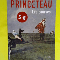 Gentleman Princeteau - Les Courses - Musee Des Beaux-Arts De Libourne. Chapelle Du Carnet - Exposition Du 26 Octobre 2007 Au 19 Janvier 2008 Et Au Musee Des Beaux-Arts De Pau Du 21 Fevrier Au 26 Mai(. - M. Stahl