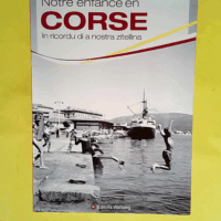 Notre enfance en Corse  - Agnès Gabrielli