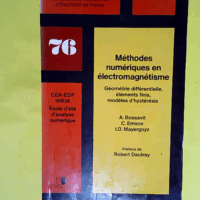 Méthodes numériques en électromagnétisme - Géométrie différentielle éléments finis modèles d hystérésis  - A. Bossavit
