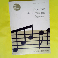 L age d or de la musique française 1870 - 1950.  - Ackere