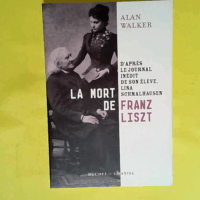 La mort de Franz Liszt - Allan Walker