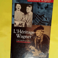 L Héritage Wagner  - Gottfried Wagner