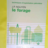 Le forage  - Jean-Paul Nguyen