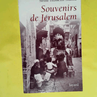 Souvenirs de Jérusalem  - Sirine-Husseini Shahid