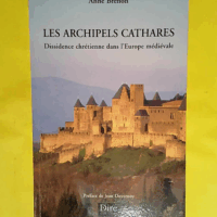 Les archipels cathares  - Anne Brenon