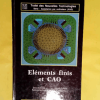 La Méthode des éléments finis - Du modèle à la CAO  - Jean-Claude Sabonnadière