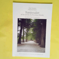 Rambouillet et les arbres du Nouveau Monde  - Alain Durnerin/ Françoise Stuber