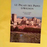 Le Palais des papes d Avignon - Sylvain Gagnière  - Sylvain Gagnière