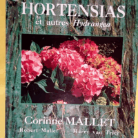Hortensias et autres hydrangea tome 1  - Corinne Mallet
