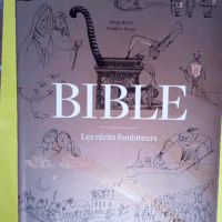 Bible Les Récits Fondateurs - De La Genèse Au Livre De Daniel  - Fréderic Boyer