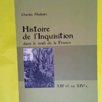L Inquisition dans le Midi de la France - au XIIIe et XIVe siècle  - Charles Molinier