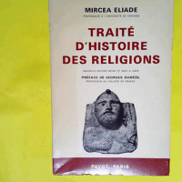 Traité d histoire des religions. Préface de Georges Dumézil - ELIADE (Mircéa).