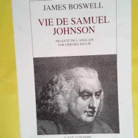 Vie de Samuel Johnson  - James Boswell