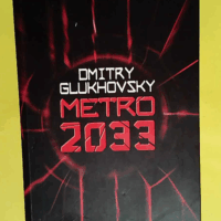 Metro 2033  - Dmitrij Alekseevic Gluhovskij