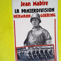 La Panzerdivision Hermann Goering  - Jean Mabire
