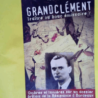 Grandclément traître ou bouc émissaire ?  - René Terrisse