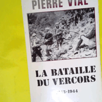 La Bataille Du Vercors 1943-1944  - Pierre Vial