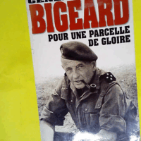 Pour une parcelle de gloire  - Marcel Bigeard