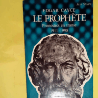 Edgar Cayce.Le Prophete.Pronostics En Transe.1911-1998.  - STEARN Jess