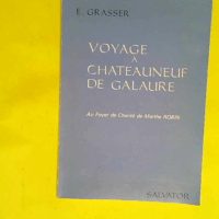 Voyage a chateauneuf de galaure  - Eugène Grasser