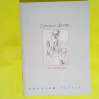 Femmes de soie et autres oiseaux de passage  - Léon Mazzella