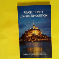 Révolution et contre-révolution  - Plinio Corrêa de Oliveira